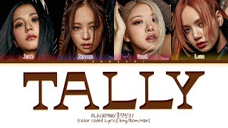 BLACKPINK Tally Lyrics Color Coded Lyrics [upl. by Lou]