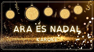 ARA ÉS NADAL  KARAOKE [upl. by Reldnahc]