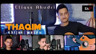 Eliass Ahudri  Thaqim khijan Wazrou  Video Cover Walid mimon 4k [upl. by Ahrens515]