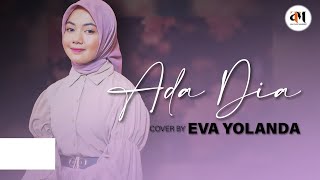 ADA DIA  Super Emak Cover by Eva Yolanda [upl. by Eiuqnom232]