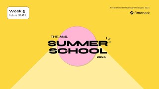 Week 5 Crypto Outsourcing AI amp AML  Firmcheck Summer School [upl. by Crutcher960]