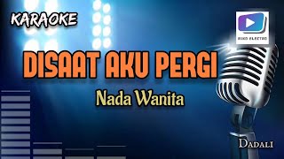 Karaoke lagu DISAAT AKU PERGI nada wanitaversi organ tunggalterbaru [upl. by Vanden]