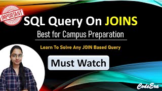 Interview SQL Query On Joins  Campus Preparation  Solve Any SQL Query  JOINS [upl. by Anse]