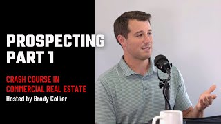 Getting Started Prospecting Pt 1 EP 09  Crash Course in Commercial Real Estate [upl. by Resee]