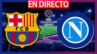 🔴FC BARCELONA vs NÁPOLES EN VIVO  BARÇA  NAPOLI EN DIRECTO  OCTAVOS CHAMPIONS LEAGUE  BARÇA HOY [upl. by Ymerrej195]