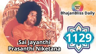 1129  Sai Jayanthi Prasanthi Niketana  BhajanBliss Daily [upl. by Dub]