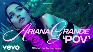 Ariana Grande  pov Official Live Performance  Vevo [upl. by Mcfarland]