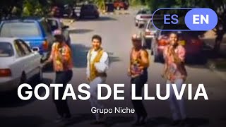 Gotas de lluvia  Grupo Niche Lyrics  Letra English amp Spanish [upl. by Oguh]