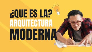 ¿Qué es a ARQUITECTURA MODERNA y sus características [upl. by Bonnibelle]