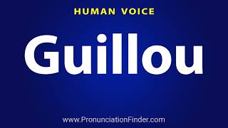 How To Pronounce Guillou [upl. by Dnalel]