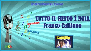 Tutto il resto è noia  Franco Califano  Karaoke Instrumental con Melodia  Kodana Karaoke [upl. by Ahsenad258]