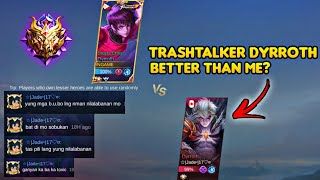 iNGAME VS TRASHTALKER HE SAID HE IS STRONG IN 1V1 DYRROTH  MLBB [upl. by Auhsuj]