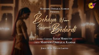 Behaya Humre Saiyaan Bedardi  Lyrical Video  Sanah Moidutty  Mahendra Kamdar  Jukox Music [upl. by Ahsirahc]