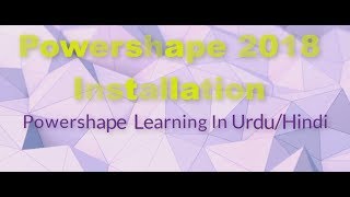 Autodesk Powershape 2018 Installation [upl. by Adham]