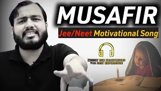 JeeNeet Motivational Video song Physicswallah MotivationMotivational song🙏Musafir [upl. by Francklyn]