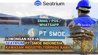 Seatrium PT SMOE Indonesia Loker Info Lowongan Kerja Batam Hari Ini [upl. by Enom]