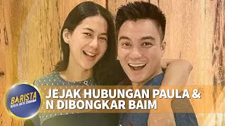 TekaTeki Perselingkuhan Paula Verhoeven Baim Wong Bongkar Lelaki Inisial N  Barista [upl. by Sedgewinn835]