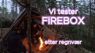 Vi tester Firebox etter regnvær [upl. by Une]