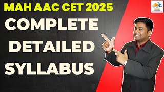 MAH AAC CET 2025 I COMPLETE DETAILED SYLLABUS [upl. by Aicnelev]