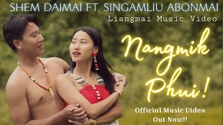 Shem  Nangmik Phui Official Music Video ft Singamliu Abonmai [upl. by Hsirrap]