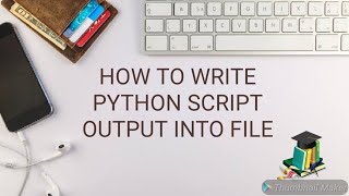 HOW TO WRITE PYTHON SCRIPT OUTPUT INTO FILE  FILE HANDLING [upl. by Lehet516]