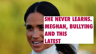 BULLY MEGHAN TRULY BELIEVES SHE CAN PUSH OVER BY DOING THIS meghanmarkle meghan royal [upl. by Aiyekal]