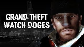 Grand Theft Watch Dogs Watch Dogs Trailer remake on GTA [upl. by Lalita]