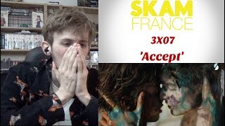 SKAM France Season 3 Episode 7  Accept Reaction [upl. by Aneram]