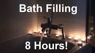 Bath Filling  8 Hours  For ASMR  Relaxation  Sleep Sounds [upl. by Valenta310]