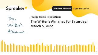 The Writers Almanac for Saturday March 5 2022 [upl. by Bergen]