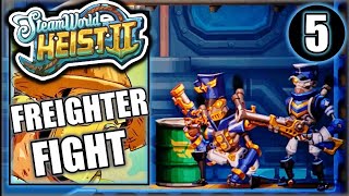 Steamworld Heist 2  Freighter Fight  Prove Yourself  Gameplay Walkthrough Part 5 [upl. by Alleoj864]