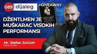 dijalog Podcast 089  MR STEFAN ZOGOM  Džentlmen je muškarac visokih performansi  GIVEAWAY [upl. by Nesaj]