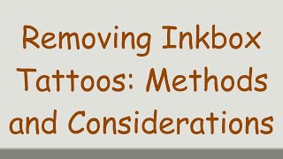 Removing Inkbox Tattoos Methods and Considerations [upl. by Berty]