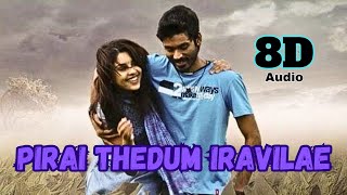 Pirai Thedum Iravilae Tamil 8D Audio Song Mayakkam Enna  GV Prakash  Dhanush Richa [upl. by Sabra]