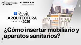 Revit Arquitectura 2025 🏠 022 ¿Cómo insertar mobiliario y aparatos sanitarios [upl. by Ahsihat]