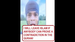 MUSLIM SAYS HE WILL LEAVE ISLAM IF ANYBODY CAN PROVE A CONTRADICTION HERE ARE FIVE [upl. by Elehcar]