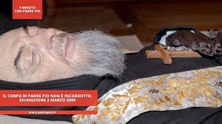 Il corpo di Padre Pio non è incorrotto Esumazione 2 marzo 2008 [upl. by Danica]