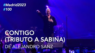 Alejandro Sanz  quotContigoquot Tributo a Sabrina 100 LaGira2023 Madrid [upl. by Fronnia948]