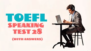 TOEFL SPEAKING PRACTICE TEST 28  NEW 2024 with answers [upl. by Wright991]