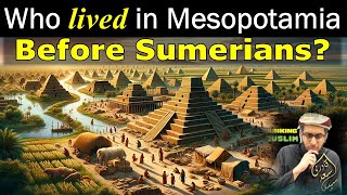 Who lived in Mesopotamia before Sumerians sumerians mesopotamian annunakis [upl. by Gunning351]