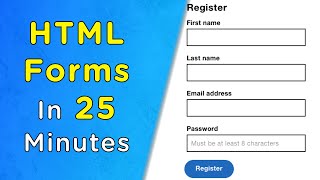 Learn HTML Forms In 25 Minutes [upl. by Alyakam]