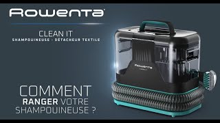 ROWENTA  Clean It  comment ranger votre shampouineuse [upl. by Ole212]