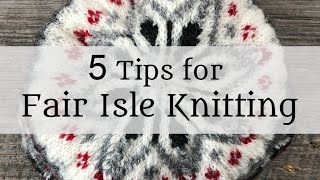 5 Tips for Fair lsle Knitting [upl. by Llerud]