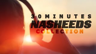 30Minutes Inspirational Nasheeds Collection [upl. by Gathers151]