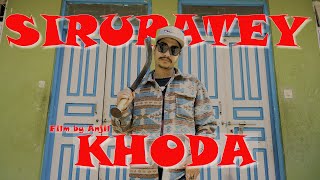 SIRUPATEY   KHODA OFFICIAL MUSIC VIDEO [upl. by Leta]