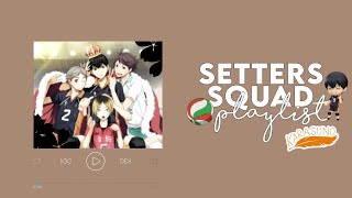 Haikyuu Setters    Playlist 🍵 [upl. by Jarred111]