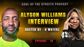 Soul of the Streets Podcast Exclusive with Alyson Williams by G Waterz [upl. by Aihsined]