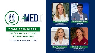 INMED  O PODCAST DA ASSOCIAÇÃO MÉDICA DO RN EP 19  SAÚDE EM DIA  TUDO SOBRE O DIABETES [upl. by Ennaihs]