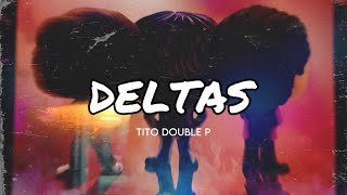 Deltas LETRA Tito double p [upl. by Ylimme]