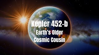 Kepler452b Earth’s Older Cosmic Cousin [upl. by Ardnak]